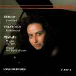 Cover for album: Sonia Rubinsky - Debussy / Villa-Lobos / Olivier Messiaen – Estampes / Rudepoema / Regard Du Pere / Regard De L'Esprit De Joie(CD, Album)