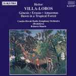 Cover for album: Villa-Lobos, Czech-Slovak Radio Symphony Orchestra (Bratislava), Roberto Duarte – Gênesis. Erosão. Amazonas. Dawn In A Tropical Forest