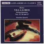 Cover for album: Heitor Villa-Lobos - Danubius Quartet – String Quartets Nos. 11, 16 And 17(CD, Album, Stereo)