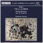 Cover for album: Heitor Villa-Lobos - Danubius Quartet – String Quartets Nos. 5, 9 And 12(CD, Album)