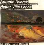 Cover for album: Antonin Dvorak, Heitor Villa Lobos, Trio Villa Lobos, Caracas – Tríos Para Piano, Violín Y Cello(CD, Album)