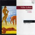 Cover for album: Villa-Lobos, Alvaro Pierri – Chôros No. 1, 12 Etudes, 5 Preludes(CD, Album)