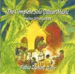 Cover for album: Heitor Villa-Lobos, Fabio Zanon – The Complete Solo Guitar Music