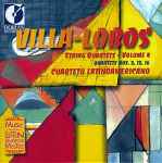 Cover for album: Villa-Lobos, Cuarteto Latinoamericano – String Quartets, Volume 4