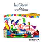 Cover for album: Heitor Villa-Lobos - Alfred Heller – Piano Works Vol. 3(CD, )