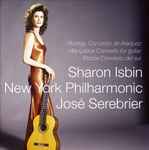 Cover for album: Rodrigo / Villa-Lobos / Ponce - Sharon Isbin, New York Philharmonic, José Serebrier – Concierto De Aranjuez / Concerto For Guitar / Concierto Del Sur