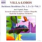 Cover for album: Villa-Lobos: Bachianas Brasileiras (Nº 1, 2 e 3) • Vol. 1(CD, )