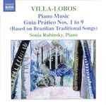 Cover for album: Villa-Lobos - Sonia Rubinsky – Piano Music (Guia Prático Nos. 1 To 9 (Based On Brazilian Traditional Songs))
