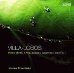 Cover for album: Villa-Lobos, Joanna Brzezińska – Piano Music: A Prole Do Bebê, Suite Floral, Choro No. 1(CD, Album)