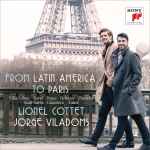 Cover for album: Villa-Lobos, Ravel, Ponce, Piazzolla, Saint-Saëns, Ginastera, Fauré, Lionel Cottet, Jorge Viladoms – From Latin America To Paris(CD, Album)