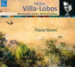 Cover for album: Flavio Varani Interpreta Obras De Villa-Lobos – Works For Piano(CD, Stereo)