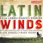 Cover for album: Villa-Lobos + Chávez + Rodrigo - Clark Rundell, Mark Heron (3), Royal Northern College Of Music Wind Orchestra – Latin Winds(CD, Album)