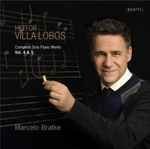 Cover for album: Heitor Villa-Lobos, Marcelo Bratke – Complete Solo Piano Works, Vol. 4 & 5(2×CD, Album)