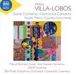 Cover for album: Heitor Villa-Lobos / Manuel Barrueco, José Staneck, OSESP Ensemble, São Paulo Symphony Orchestra, Giancarlo Guerrero – Guitar Concerto - Harmonica Concerto