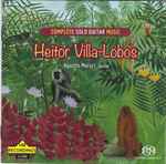 Cover for album: Heitor Villa-Lobos - Agustín Maruri – Complete Solo Guitar Music(SACD, Hybrid)