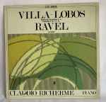 Cover for album: Claudio Richerme, Villa-Lobos, Ravel – Bachianas Brasileiras N.4 / Cirandas N. 8, 11 E 14 / La Valse(LP, Album)