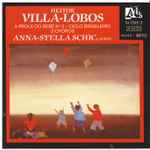 Cover for album: Villa-Lobos, Anna Stella Schic – A Prole do Bebê N° 2 - Ciclo Brasileiro - 3 Choros(CD, )