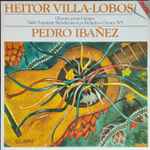 Cover for album: Pedro Ibañez, Heitor Villa-Lobos – Œuvres Pour Guitares - Suite Populaire Brésilienne - Les Préludes - Choros N°1(LP, Stereo)