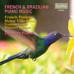 Cover for album: Francis Poulenc, Heitor Villa-Lobos, Fructuoso Vianna, Francisco Mignone, Elizabeth Powell (2) – French & Brazilian Piano Music(2×CD, Compilation, Remastered, Mono)