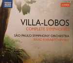 Cover for album: Villa-Lobos / São Paulo Symphony Orchestra, Isaac Karabtchevsky – Complete Symphonies(Box Set, Compilation, CD, Album, Reissue, CD, Album, Reissue, CD, Album, Reissue, CD, Album, Reissue, CD, Album, Reissue, CD, Album, Reissue)