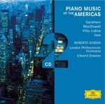 Cover for album: Gershwin, MacDowell, Villa-Lobos, Ives, Roberto Szidon, The London Philharmonic Orchestra, Edward Downes – Piano Music Of The Americas(2×CD, Compilation)