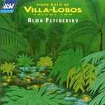 Cover for album: Alma Petchersky, Heitor Villa-Lobos – Villa-Lobos, Piano Music Vol. 2