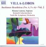 Cover for album: Heitor Villa-Lobos, Rosana Lamosa, Nashville Symphony Orchestra, Kenneth Schermerhorn – Bachianas Brasileiras (No. 4, 5 E 6) - Vol. 2(CD, Reissue, Stereo)
