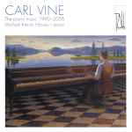 Cover for album: Carl Vine - Michael Kieran Harvey – The Piano Music 1990-2006(CD, Album)