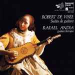 Cover for album: Robert de Visée, Rafael Andia – Suites de Guitare(CD, Album, Stereo)