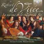 Cover for album: Robert de Visée, Manuel Staropoli, Massimo Marchese, Cristiano Contadin – La Musique de la Chambre du Roy(CD, Album)