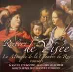Cover for album: Robert de Visée / Manuel Staropoli, Massimo Marchese, Rosita Ippolito, Manuel Tomadin – La Musique De La Chambre Du Roy, Volume 2(CD, Album, Stereo)