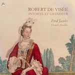 Cover for album: Robert De Visée - Fred Jacobs (2) – Intimité Et Grandeur(CD, Album, Stereo)