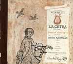 Cover for album: Antonio Vivaldi - Louis Kaufman, The String Ensemble Of The Orchestre National, Paris – La Cetra [The Lyre], Twelve Concerti, Opus IX(2×LP, Album, Mono)