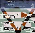 Cover for album: A. Vivaldi - F. Biscogli, Ensemble Instrumental Jean-Marie Leclair, Jean-François Paillard – Deux Concertos Pour Petite Flùte Et Orchestre à Cordes - Concerto Pour Hautbois, Trompette Et Basson