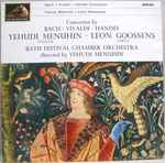 Cover for album: Yehudi Menuhin, Leon Goossens, Bath Festival Chamber Orchestra – Concertos By Bach · Vivaldi · Handel