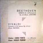 Cover for album: Beethoven, Vivaldi, Carlo Porta (2), Vigilio Piubeni – Sonata N. 5 (Primavera) Op. 24 / Concerto In La Minore Op. 3 N. 6(LP, Album)