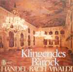 Cover for album: Händel ● Bach ● Vivaldi ● Reinhold Barchet Violine ● Das Südwestdeutsches Kammerorchester Leitung: Friedrich Tilegant – Klingendes Barock(LP, Album, Stereo)
