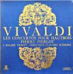 Cover for album: Vivaldi - Pierre Pierlot, I Solisti Veneti Direction Claudio Scimone – Les Concertos Pour Hautbois