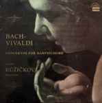 Cover for album: Bach - Vivaldi, Zuzana Růžičková – Concertos For Harpsichord