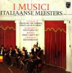 Cover for album: I Musici, Vivaldi / Scarlatti / Rossini / Giordani – Italiaanse Meesters