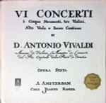 Cover for album: VI Concerti À Cinque Stromenti, Tre Violini, Alto Viola E Basso Continuo - Opera Sesta