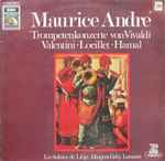 Cover for album: Maurice André, Vivaldi, Loeillet, Hamal, Valentini, Les Solistes De Liège, Géry Lemaire – Trompetenkonzerte von Vivaldi • Valentini • Loeillet • Hamal