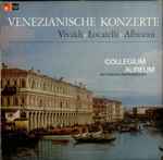 Cover for album: Antonio Vivaldi, Pietro Antonio Locatelli, Tomaso Albinoni, Collegium Aureum – Venezianische Konzerte