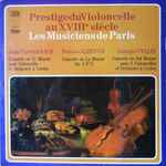 Cover for album: Jean-Chrétien Bach, Tomaso Albinoni, Antonio Vivaldi, Les Musiciens De Paris – Prestige Du Violoncelle Au XVIIIe Siècle
