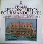 Cover for album: Vivaldi, Claudio Scimone, I Solisti Veneti – Les Concertos Pour Mandolines / Concerto Pour Violon Discordato