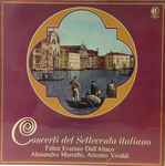 Cover for album: Antonio Vivaldi, Evaristo Felice Dall'Abaco, Alessandro Marcello – 18th Century Italian Concertos(LP, Stereo)