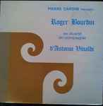 Cover for album: Antonio Vivaldi, Roger Bourdin – Roger Bourdin Se Divertit En Compagnie D' Antonio Vivaldi