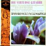 Cover for album: Castelnuovo-Tedesco / Vivaldi / Kohaut - Alirio Díaz • Die Zagreber Solisten • Antonio Janigro – Die Virtuose Gitarre