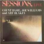 Cover for album: Count Basie, Joe Williams And Art Blakey – Sessions, Live(LP)
