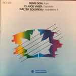 Cover for album: Denis Dion, Claude Vivier, Walter Boudreau – Kant / Pianoforte / Incantations III(LP)